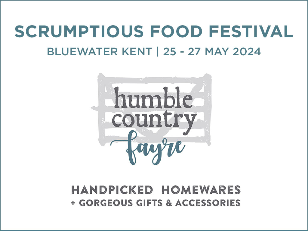 Humble Country | Scrumptious Food Festival Bluewater Kent 25-27 May 2024 Humble